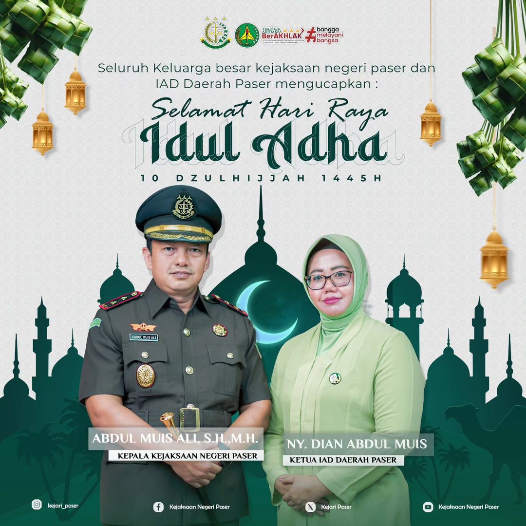 Keluarga Besar Kejaksaan Negeri Paser dan IAD Daerah Paser mengucapkan Selamat Hari Raya Idul Adha 10 Dzulhijah 1445 Hijriyah 🙏  " Mari jadikan Hari Raya Idul Adha sebagai momentum menyambungkan tali silaturahmi, empati, dan mengikis kebencian di hati 💔"