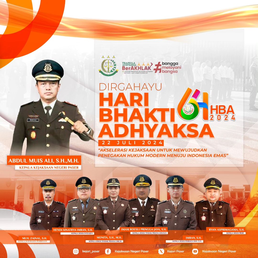 Kepala Kejaksaan Negeri Paser beserta Staff Jajaran mengucapkan :  Dirgahayu HBA ke - 64 Tahun 2024 "Akselerasi Kejaksaan untuk Mewujudkan Penegakan Modern Menuju indonesia Emas"  22 Juli 2024