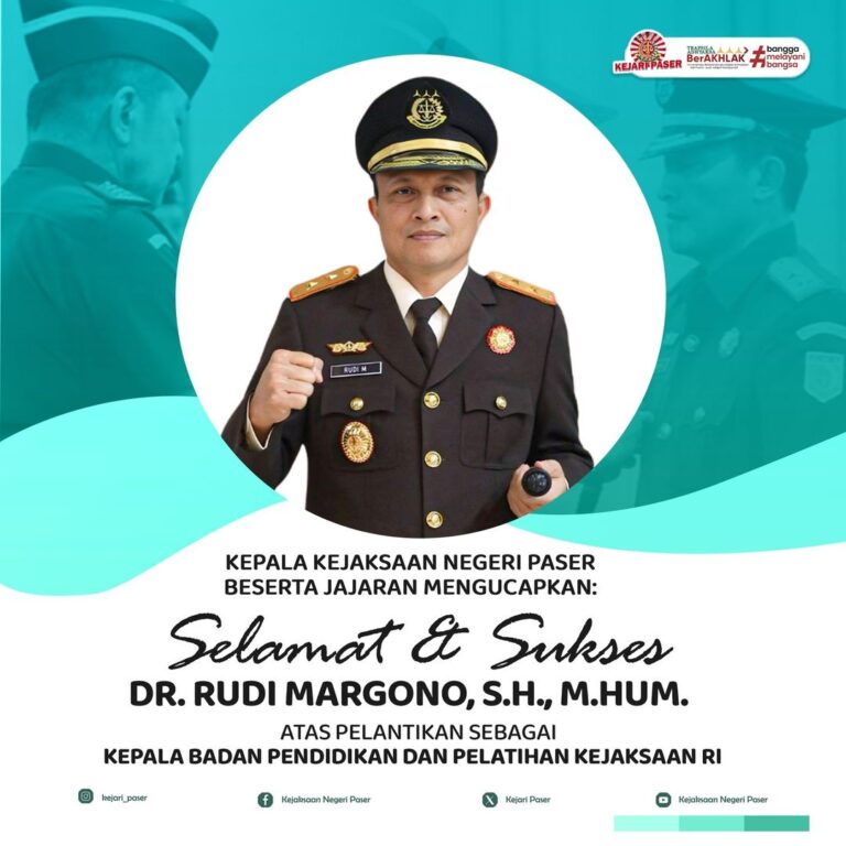 Kepala Kejaksaan Negeri Paser Abdul Muis Ali, S.H., M.H. beserta Jajaran Mengucapkan : Selamat dan Sukses atas Pelantikan Dr. Rudi Margono, S.H., M.Hum. sebagai “Kepala Badan Pendidikan dan Pelatihan Kejaksaan RI”