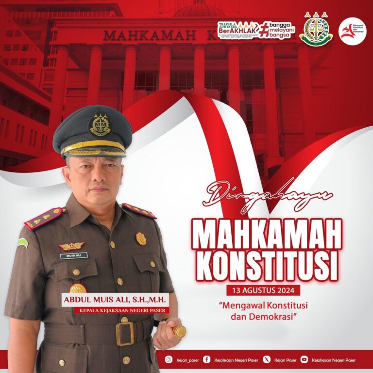 Kepala Kejaksaan Negeri Paser Abdul Muis Ali, SH., M.H mengucapkan :  Dirgahayu Mahkamah Konstitusi "Mengawal Konstitusi dan Demokrasi" 13 Agustus 2024