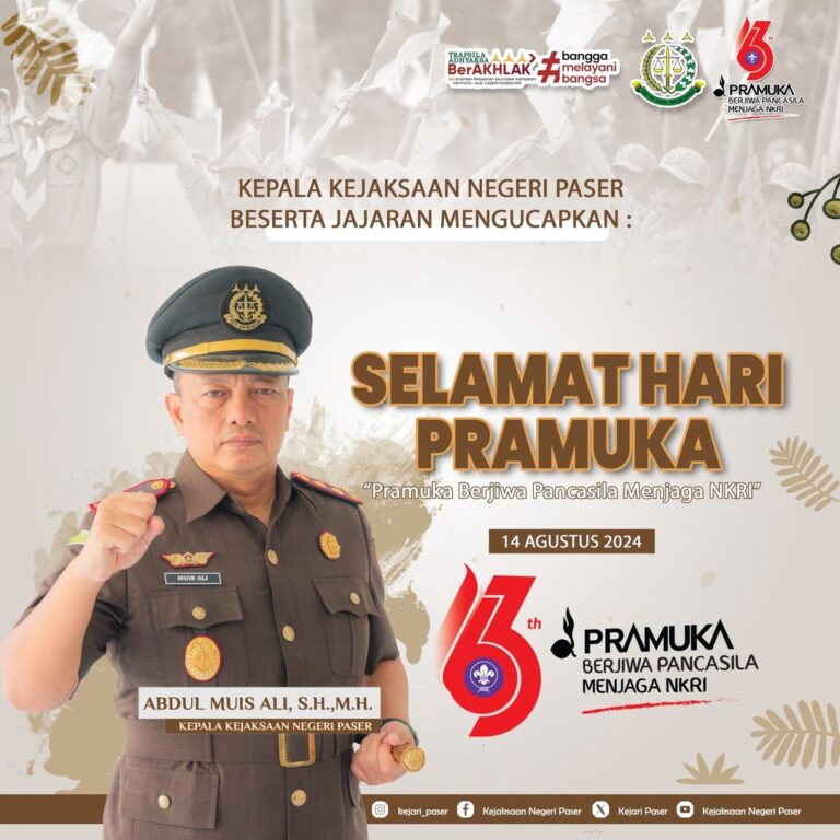 Kepala Kejaksaan Negeri Paser Bapak Abdul Muis Ali, S.H., M.H., beserta Jajaran mengucapkan :  Selamat Memperingati Hari Pramuka ke 63 Tahun, 14 Agustus 2024  63th Pramuka Berjiwa Pancasila Menjaga NKRI