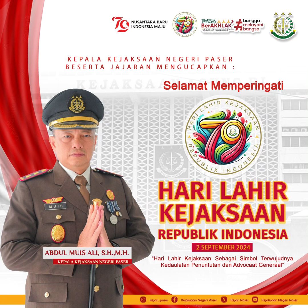 Kepala Kejaksaan Negeri Paser Bapak Abdul Muis Ali, S.H.,M.H beserta jajaran mengucapkan :  Selamat Memperingati Hari Lahir Kejaksaan RI ke 79 Tahun 2024 " hari Lahir Kejaksaan Sebagai Simbol Terwujudnya Kedaulatan Penuntutan dan Advocat General"