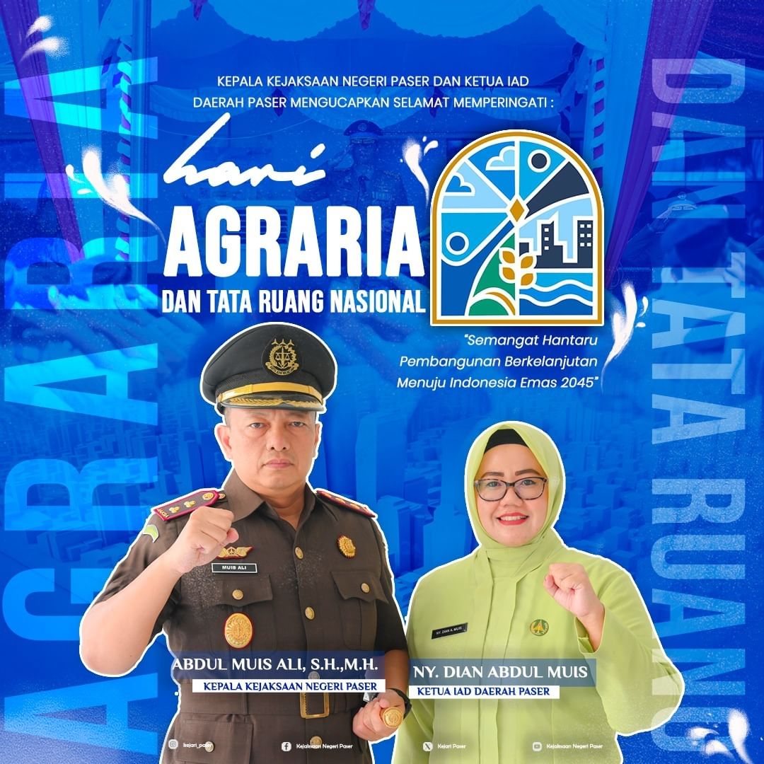 Kepala Kejaksaan Negeri Paser Abdul Muis Ali, S.H.,M.H. dan Ketua IAD Daerah Paser Ny. Dian Abdul Muis mengucapkan selamat memperingati :  HANTARU 2024 (Hari Agraria dan Tata Ruang Nasional) "Semangat Hantaru Pembangunan Berkelanjutan Menuju Indonesia Emas 2045" 24 September 2024