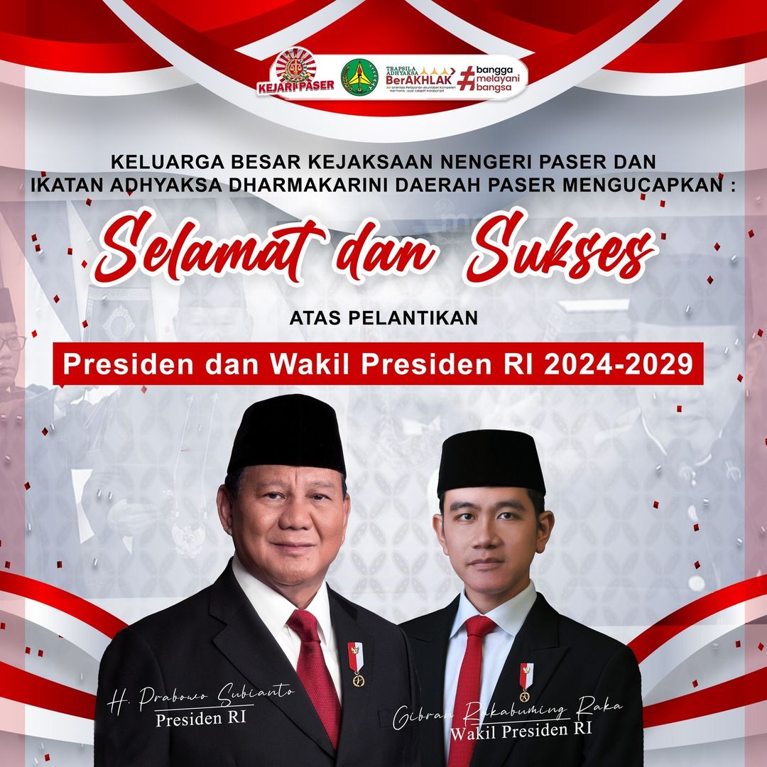 Keluarga Besar Kejaksaan Negeri Paser Mengucapkan, Selamat dan Sukses Atas Dilantiknya Presiden Republik Indonesia, Jend. TNI (Purn) H. Prabowo Subianto, dan Wakil Presiden Republik Indonesia, Gibran Rakabuming Raka, Periode 2024-2029.