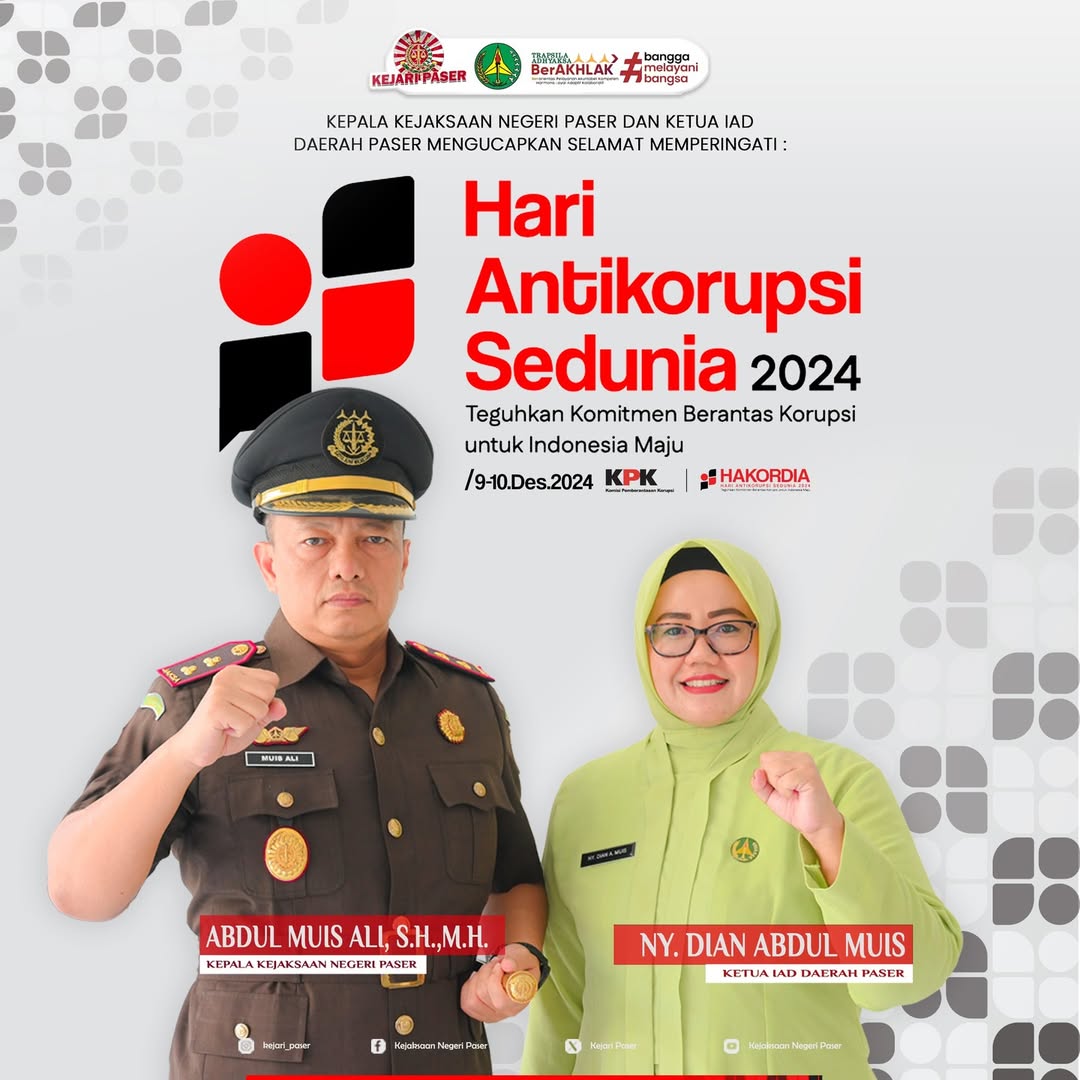 Kepala Kejaksaan Negeri Paser Abdul Muis Ali, S.H.,M.H. dan Ketua IAD Daerah Paser Ny. Dian Abdul Muis mengucapkan selamat memperingati :  Hari Antikorupsi Sedunia 2024 "Teguhkan Komitmen Berantas Korupsi untuk Indonesia Maju"  9-10 Desember 2024