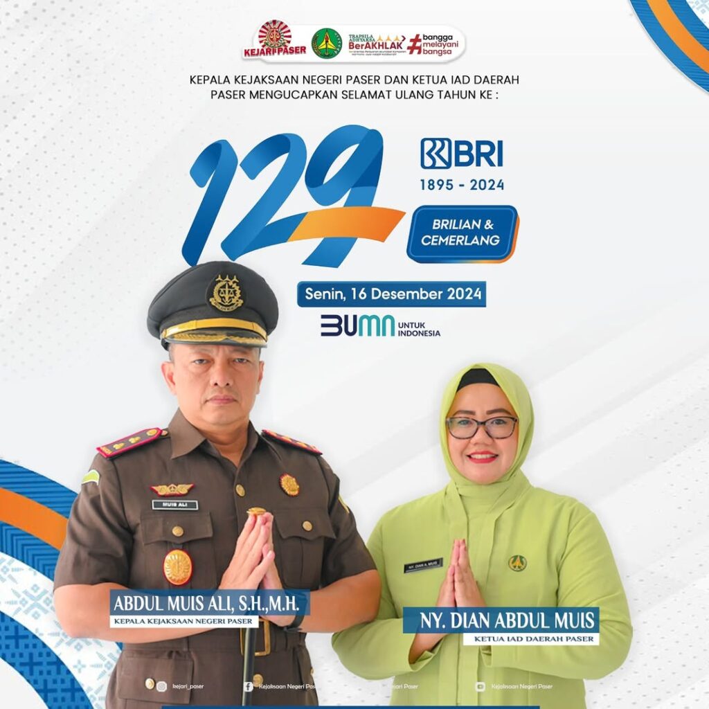 Kepala Kejaksaan Negeri Paser Abdul Muis Ali, S.H.,M.H. dan Ketua IAD Daerah Paser Ny. Dian Abdul Muis mengucapkan selamat Hari Ulang Tahun ke :  129Th BRI Semangat BRI dalam menciptakan solusi finansial yang inovatif, berkelanjutan, dan memberikan dampak positif bagi masyarakat serta pemangku kepentingan.