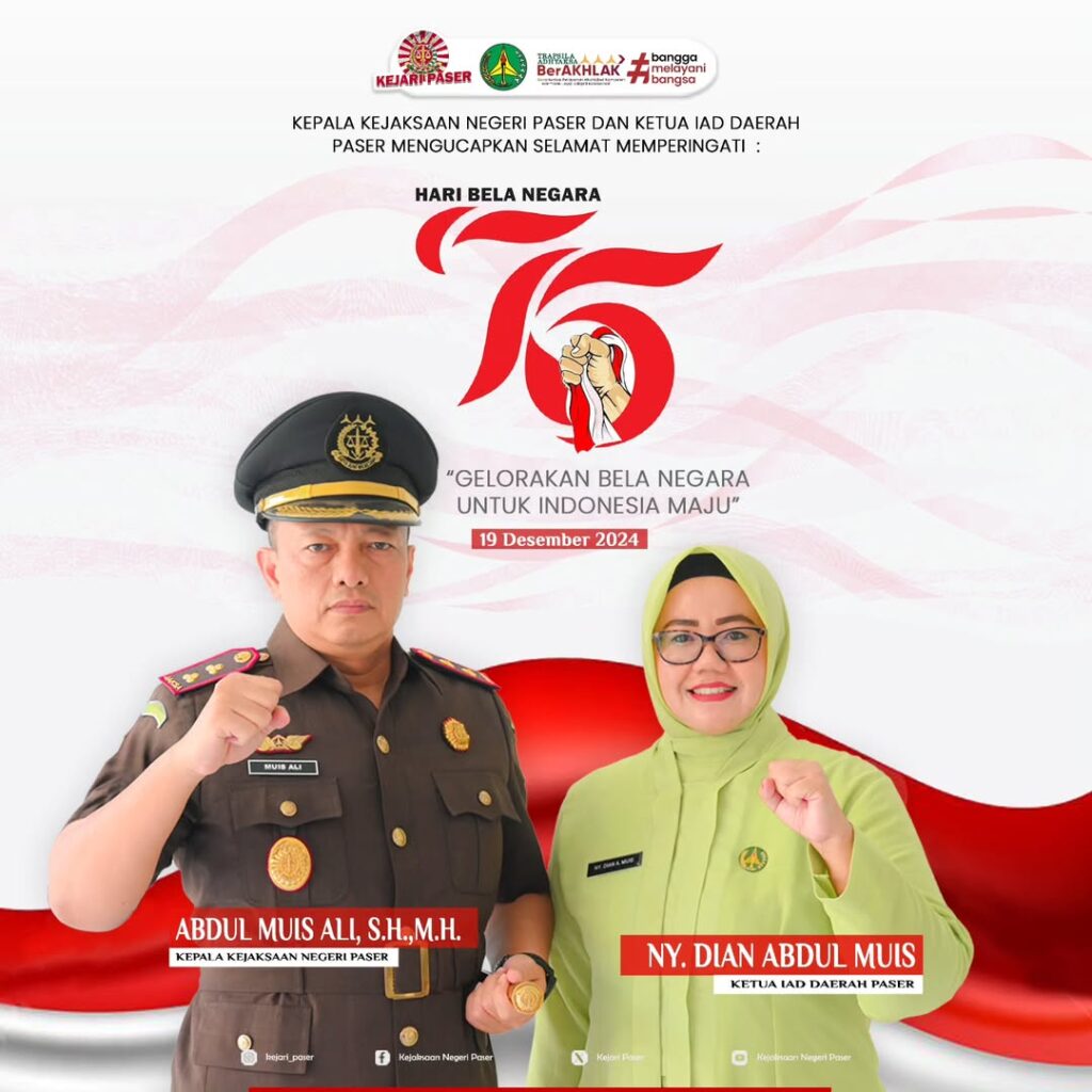 Kepala Kejaksaan Negeri Paser Abdul Muis Ali, S.H.,M.H. dan Ketua IAD Daerah Paser Ny. Dian Abdul Muis mengucapkan selamat memperingati :  Hari Bela Negara ke 76 tahun 2024 "Gelorakan Bela Negara untuk Indonesia Maju"  19 Desember 2024