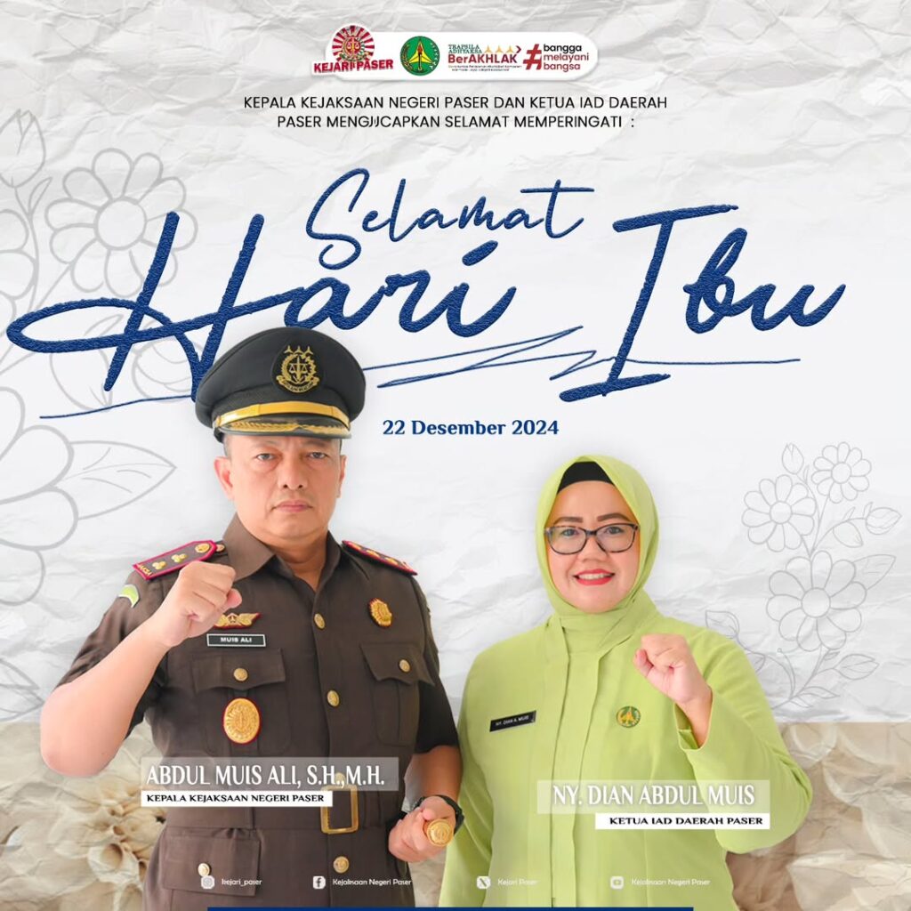 Kepala Kejaksaan Negeri Paser Abdul Muis Ali, S.H.,M.H. dan Ketua IAD Daerah Paser Ny. Dian Abdul Muis mengucapkan :  Selamat Hari Ibu 22 Desember 2024