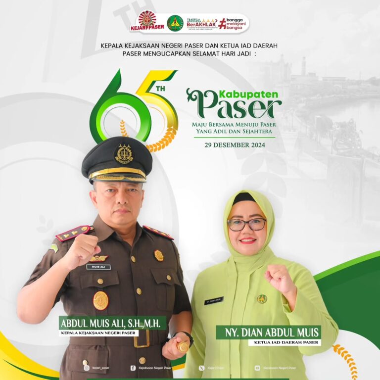 Kepala Kejaksaan Negeri Paser Abdul Muis Ali, S.H.,M.H. dan Ketua IAD Daerah Paser Ny. Dian Abdul Muis mengucapkan :  Selamat Hari Jadi Kabupaten Paser Ke 65 Tahun 2024 22 Desember 2024