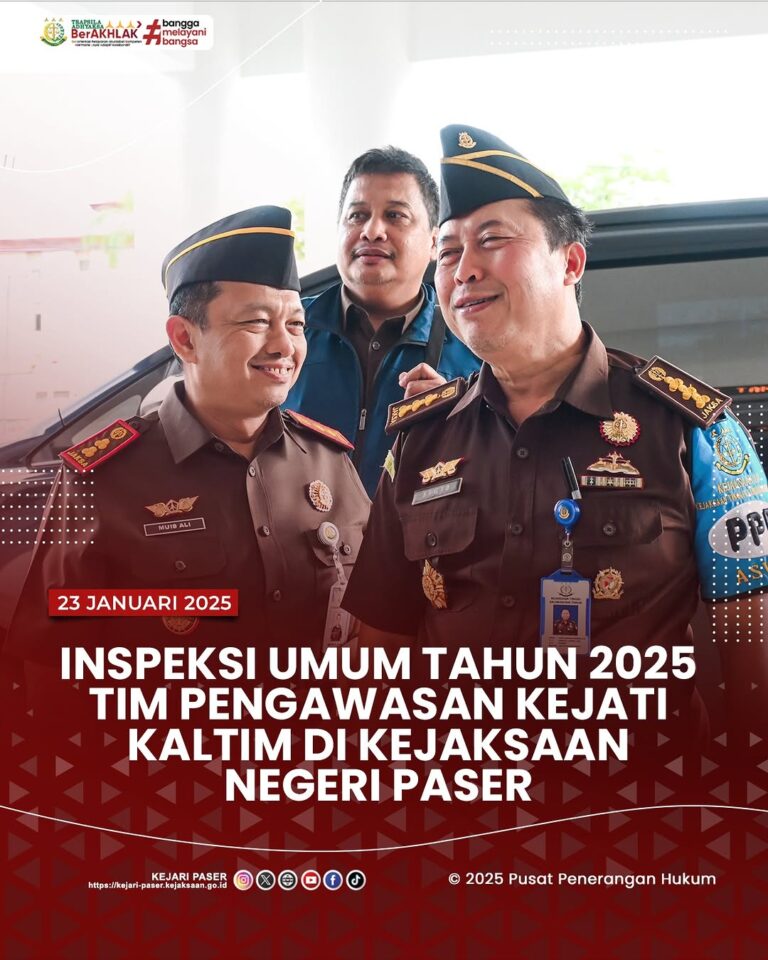 INSPEKSI UMUM TAHUN 2025 TIM PENGAWASAN KEJATI KALTIM DI KEJAKSAAN NEGERI PASER