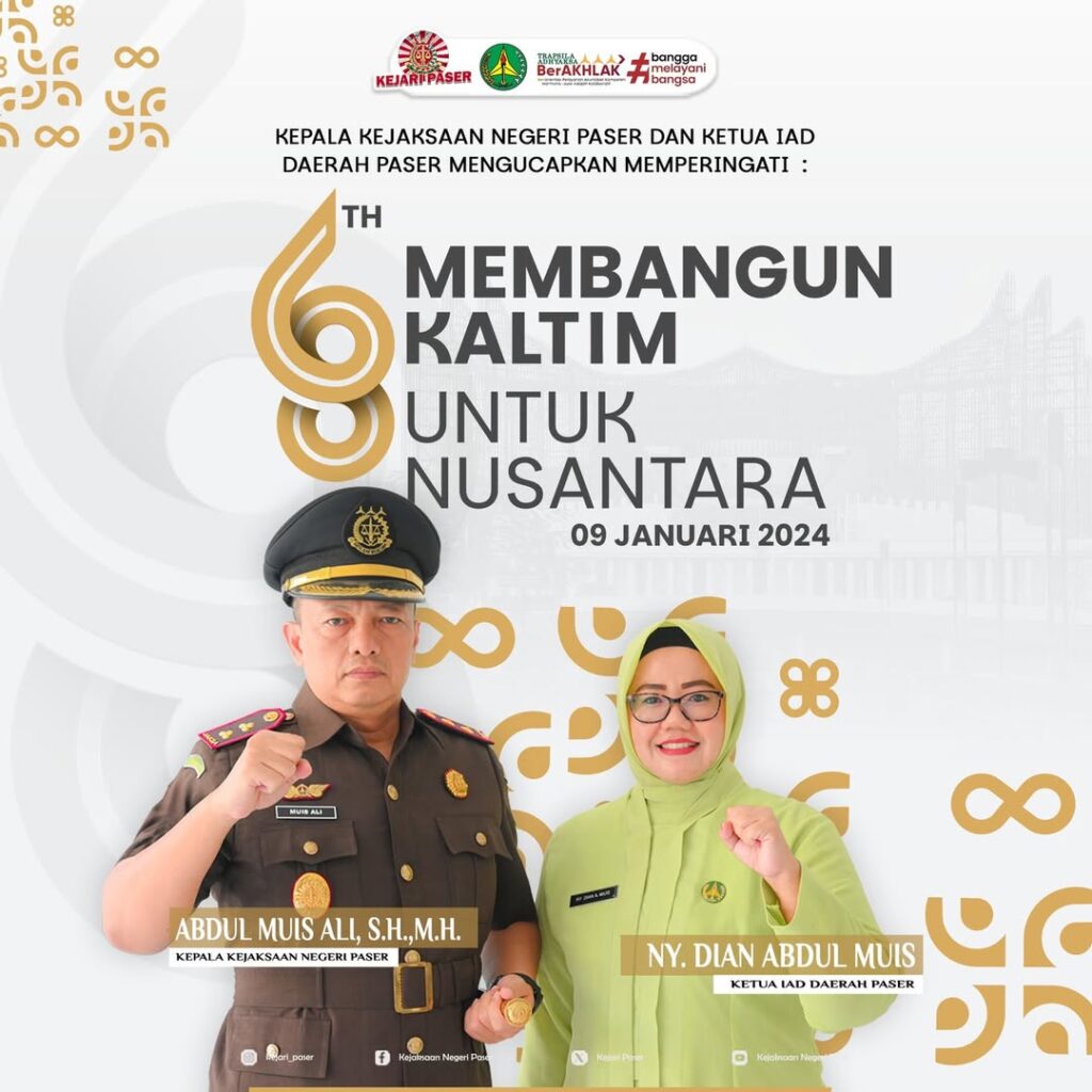 Kepala Kejaksaan Negeri Paser Abdul Muis Ali, S.H.,M.H. dan Ketua IAD Daerah Paser Ny. Dian Abdul Muis mengucapkan :  Selamat Hari Jadi Provinsi Kalimantan Timur ke - 68 dengan tema "Membangun Kaltim untuk Nusantara"