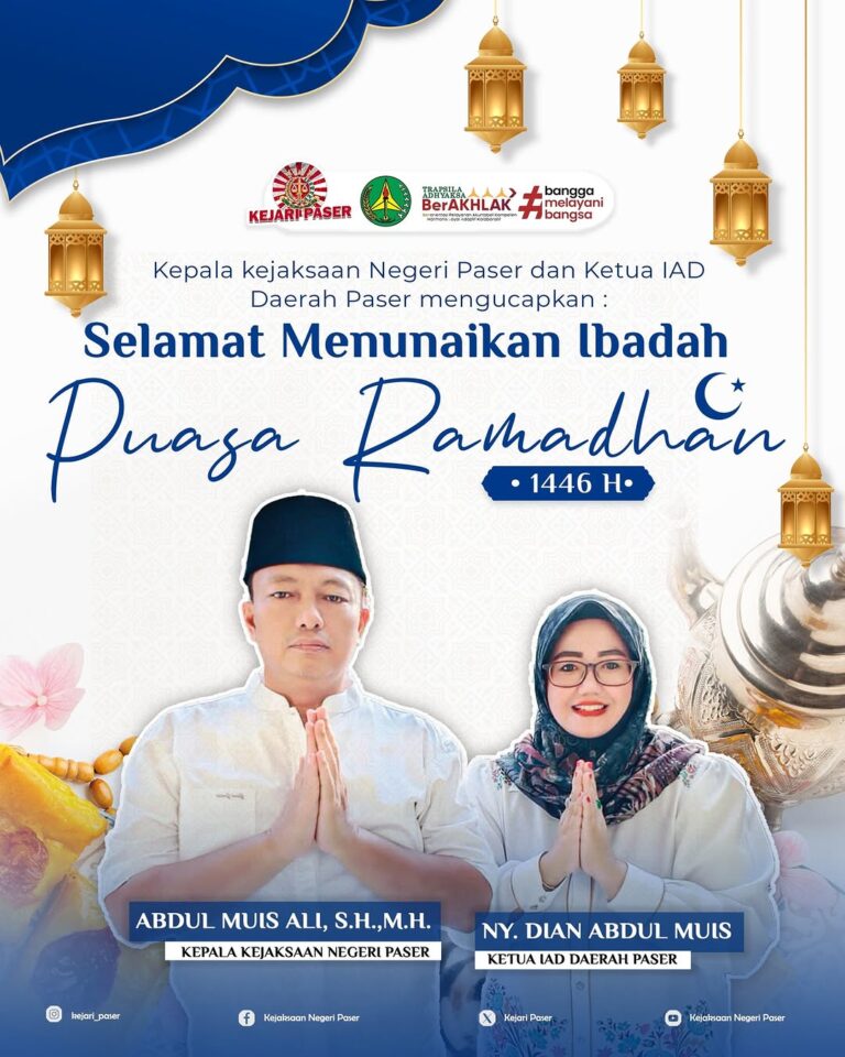 Kepala Kejaksaan Negeri Paser Abdul Muis Ali, S.H.,M.H. dan Ketua IAD Daerah Paser Ny. Dian Abdul Muis mengucapkan :  Selamat Menunaikan Ibadah Puasa Ramadhan 1446H