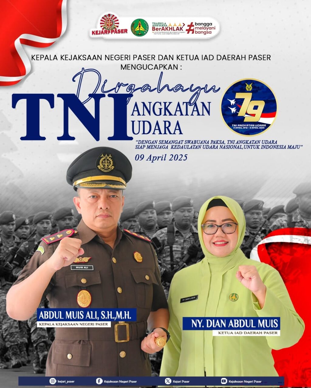 Kepala Kejaksaan Negeri Paser dan Ketua IAD Daerah Paser mengucapkan :  Dirgahayu TNI Angkatan Udara ke 79th "Dengan Semangat SWABUANA PAKSA, TNI Angkatan Udara Siap Menjaga Kedaulatan Nasional Untuk Indonesia Maju" 09 April 2025