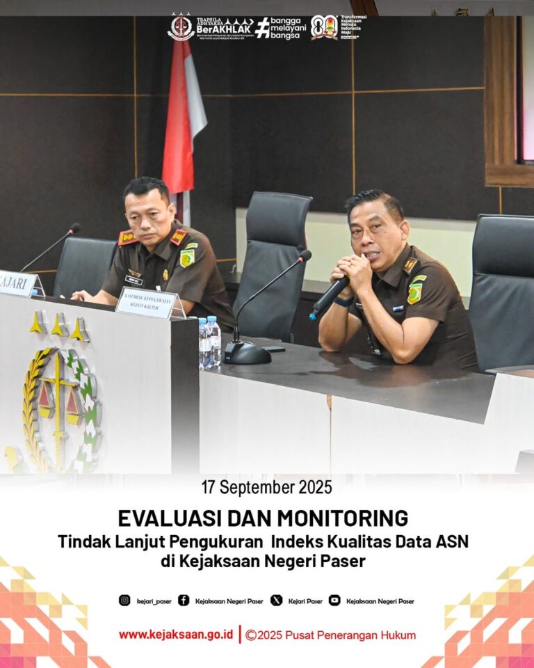 kegiatan Evaluasi dan Monitoring Tindak Lanjut Pengukuran Indeks Kualitas Data ASN di Lingkungan Kejaksaan RI pada Wilayah Hukum Kejaksaan Tinggi Kalimantan Timur di Kejaksaan Negeri Paser.