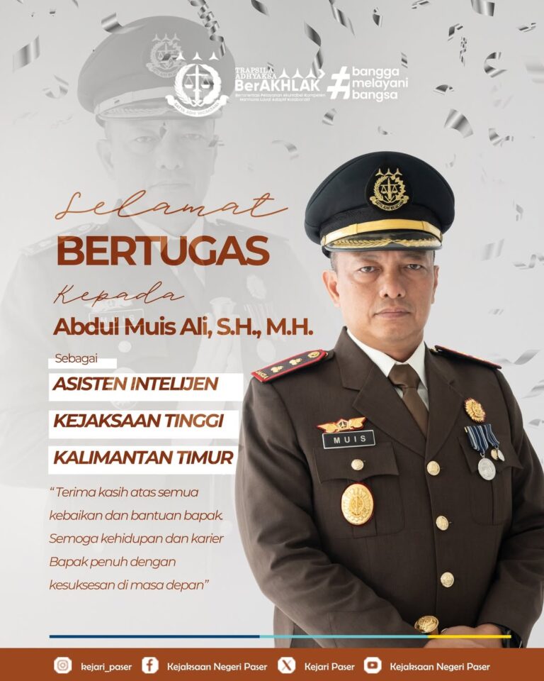 Selamat Bertugas Kepada Bapak Abdul Muis Ali, S.H., M.H. sebagai Asisten Intelijen Kejaksaan Tinggi Kalimantan Timur.  'Terima Kasih atas semua kebaikan dan bantuan bapak, semoga kehidupan dan karier bapak penuh dengan kesuksesan di masa depan'