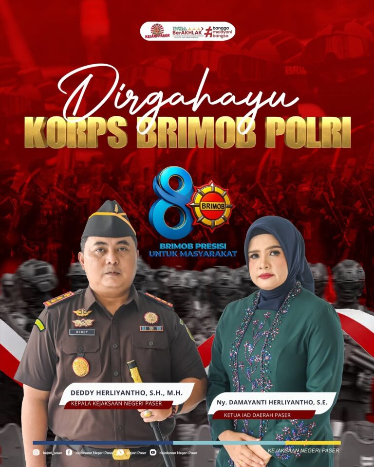 Kepala Kejaksaan Negeri Paser Bpk. Deddy Herliyantho,S.H., M.H. dan Ketua IAD Daerah Paser Ny Damayanti Herliyantho, S.E. mengucapkan :  Dirgahayu KORPS BRIMOB POLRI 14 November 2025  "Brimob Presisi untuk Masyarakat"