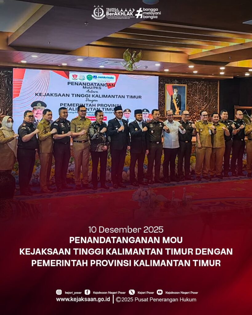 menghadiri Penandatanganan Kerja Sama antara Kejaksaan Tinggi  Kalimantan Timur dengan Pemerintah Provinsi Kalimantan Timur dan Kejaksaan Negeri Kabupaten/Kota se-Kalimantan Timur dengan Pemerintah Kabupaten/Kota se-Kalimantan Timur.