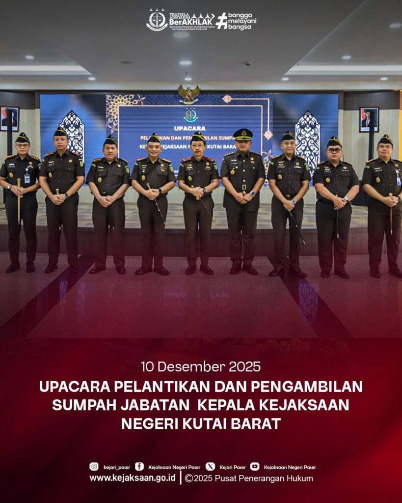 Upacara Pelantikan dan Pengambilan Sumpah Jabatan Kepala Kejaksaan Negeri Kutai Barat.