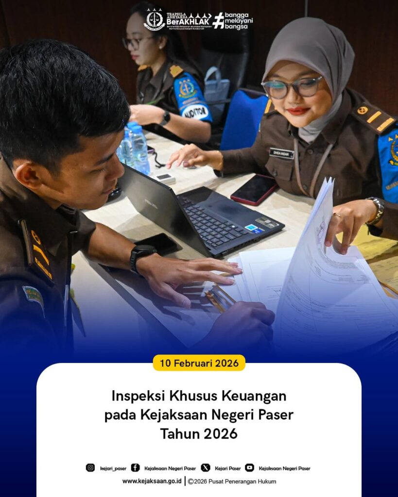 Inspeksi Khusus Keuangan oleh Tim Pengawasan Kejaksaan Tinggi Kalimantan Timur pada Kejaksaan Negeri Paser.