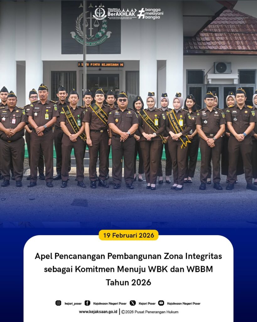 Kegiatan Apel Pencanangan Pembangunan Zona Integritas Menuju Wilayah Bebas Korupsi (WBK) Dan Wilayah Birokrasi Bersih Melayani (WBBM) Dan Penandatanganan Perjanjian Kinerja Kejaksaan Negeri Paser Tahun 2026.