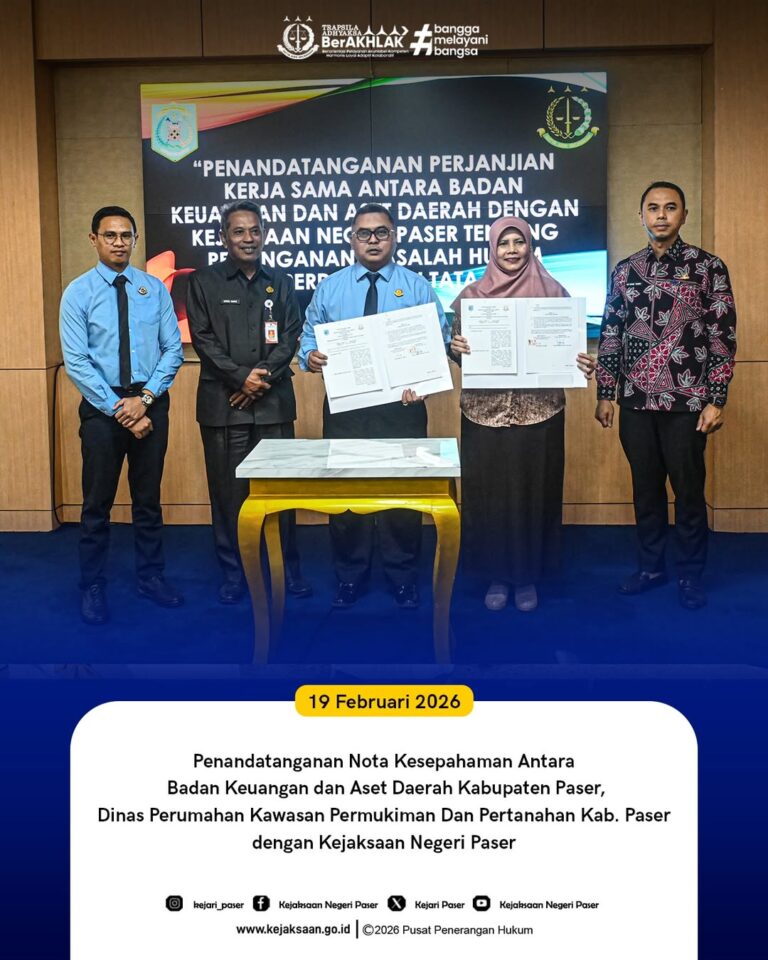 kegiatan Penandatanganan Nota Kesepahaman Antara Badan Keuangan dan Aset Daerah Kabupaten Paser, Dinas Perumahan Kawasan Permukiman dan Pertanahan Kab. Paser dengan Kejaksaan Negeri Paser Tentang Penanganan Masalah Hukum Bidang Perdata dan Tata Usaha Negara