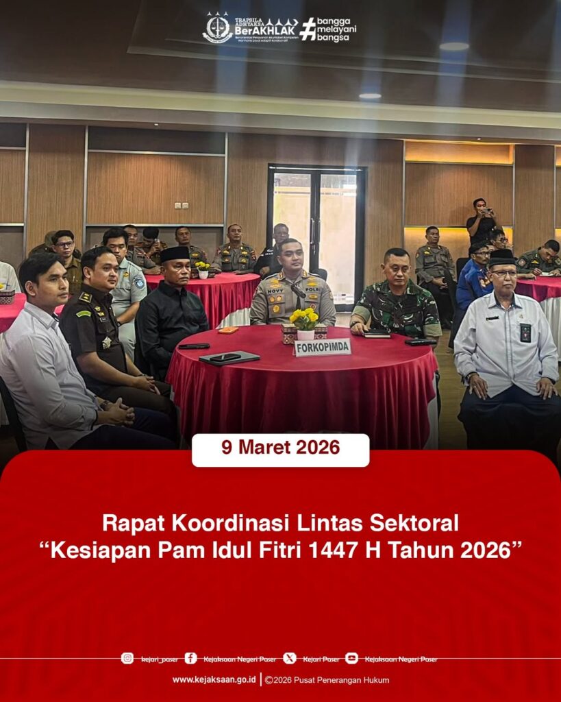 Senin, 09 Maret 2026 Pukul 13.00 s.d selesai, bertempat di Ruang Rupatama POLRES Paser Lt.2, menghadiri Rapat Koordinasi Lintas Sektoral dalam Rangka “Kesiapan Pam Idul Fitri 1447 H Tahun 2026” mewakili Kepala Kejaksaan Negeri Paser, Kepala Seksi Tindak Pidana Umum menghadiri giat tersebut.