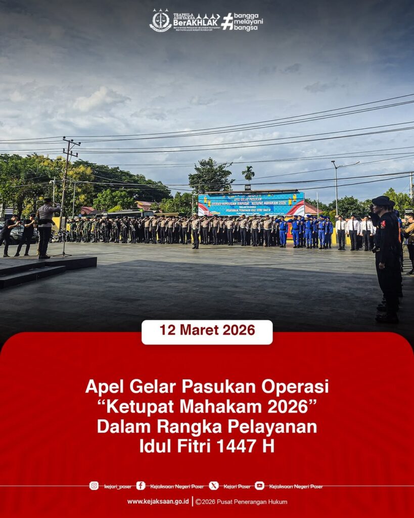 kegiatan Apel Gelar Pasukan Operasi Kepolisian Terpusat "Ketupat Mahakam 2026" dalam rangka Pelayanan Perayaan Idul Fitri 1447 H.