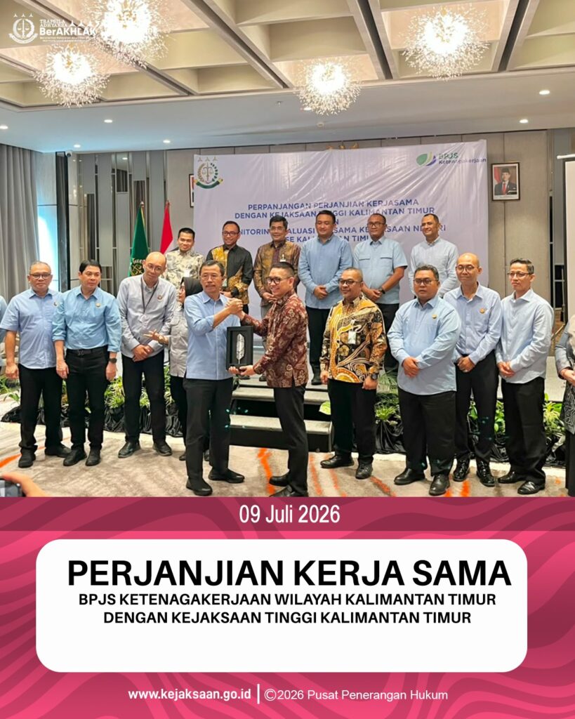 kegiatan Perpanjangan Perjanjian Kerjasama antara BPJS Ketenagakerjaan dengan Kejaksaan Tinggi Kalimantan Timur dan Monitoring Evaluasi Bersama Kejaksaan Negeri Se-Kalimantan Timur.