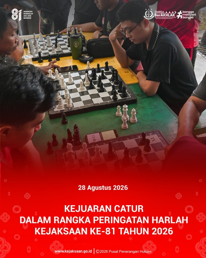 kegiatan Kejuaraan Catur dalam rangka memperingati Hari Lahir Kejaksaan Republik Indonesia ke-81 Tahun 2026.
