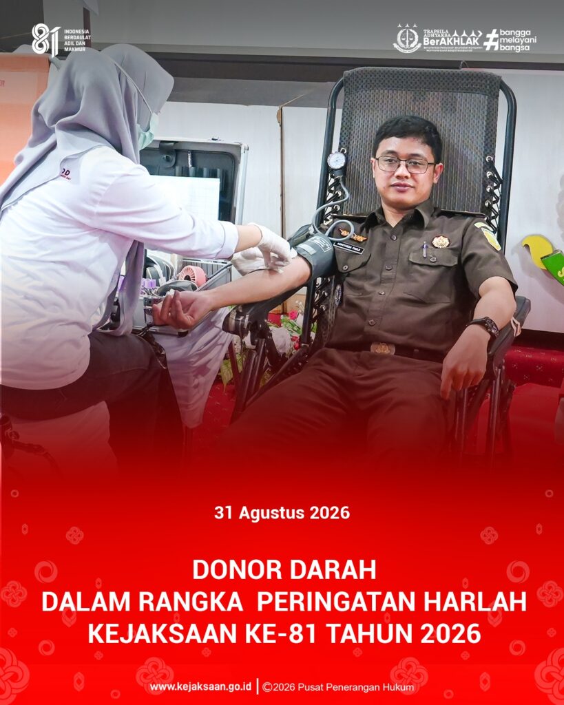 Kegiatan Donor Darah Dalam rangka memperingati Harlah Kejaksaan Republik Indonesia ke-81 Tahun 2026.   Kegiatan ini diikuti o